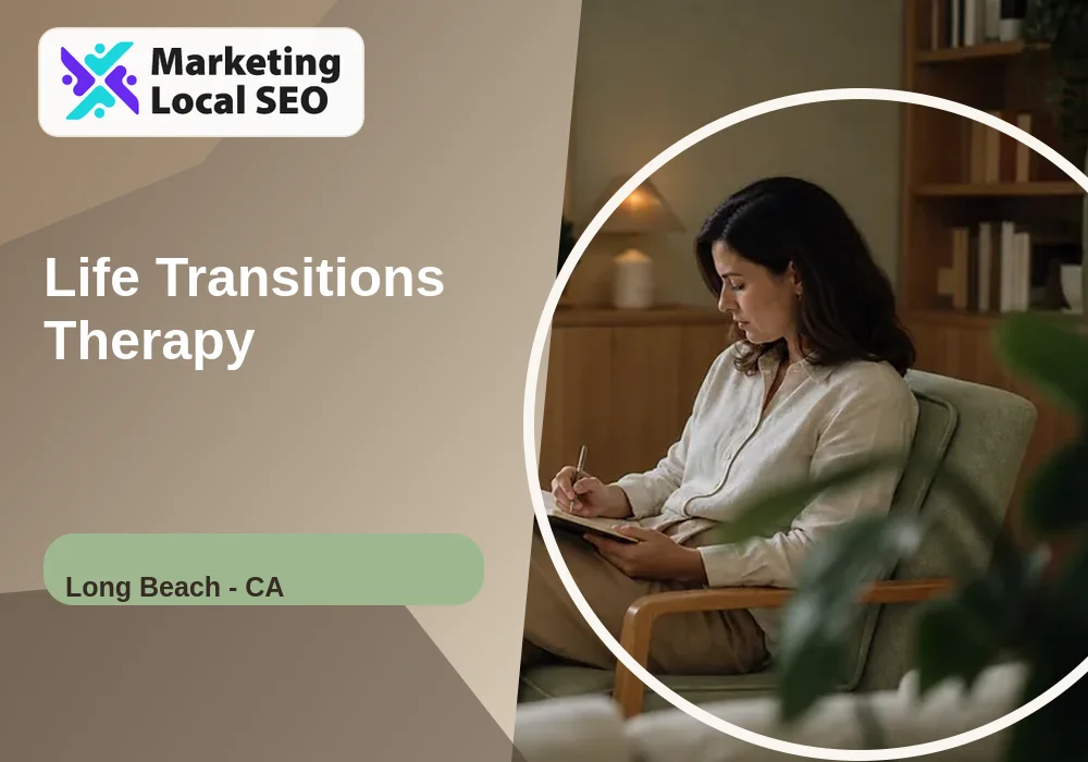 Life Transitions Therapy in Long Beach, CA