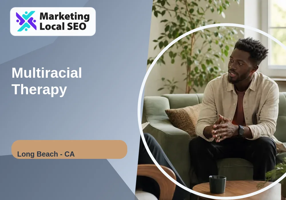 Multiracial Therapy in Long Beach, CA