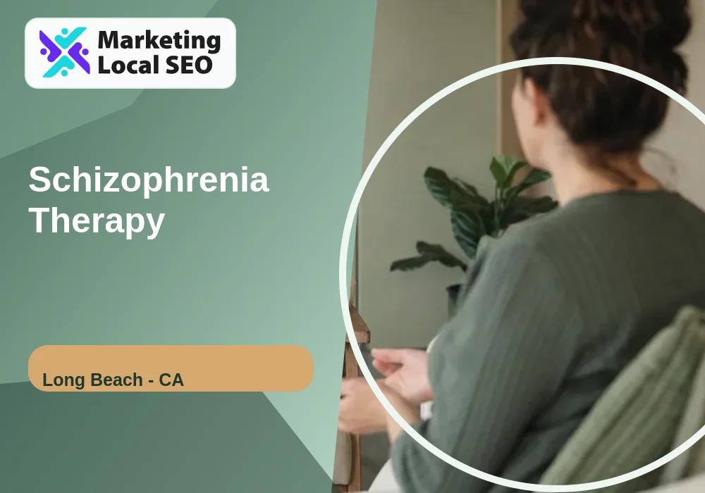 Schizophrenia Therapy in Long Beach, CA