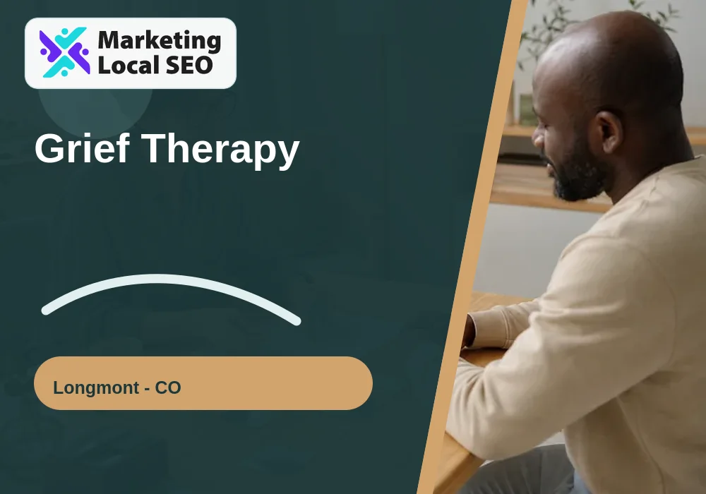 Grief Therapy in Longmont, CO