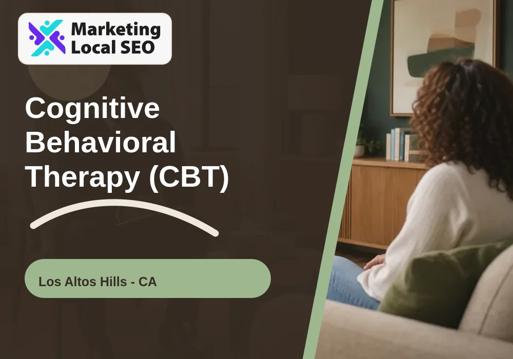 Cognitive Behavioral Therapy (CBT) in Los Altos Hills, CA