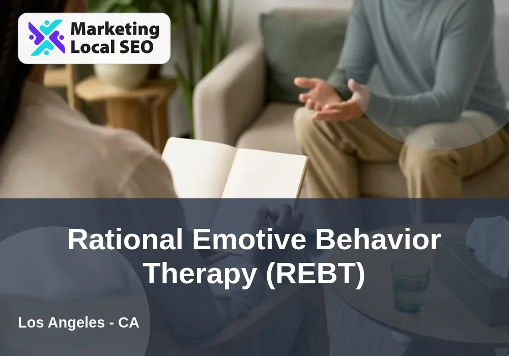 Rational Emotive Behavior Therapy (REBT) in Los Angeles, CA
