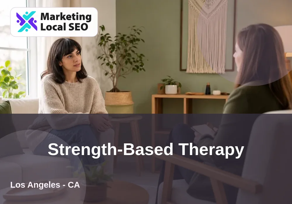 Strength-Based Therapy in Los Angeles, CA