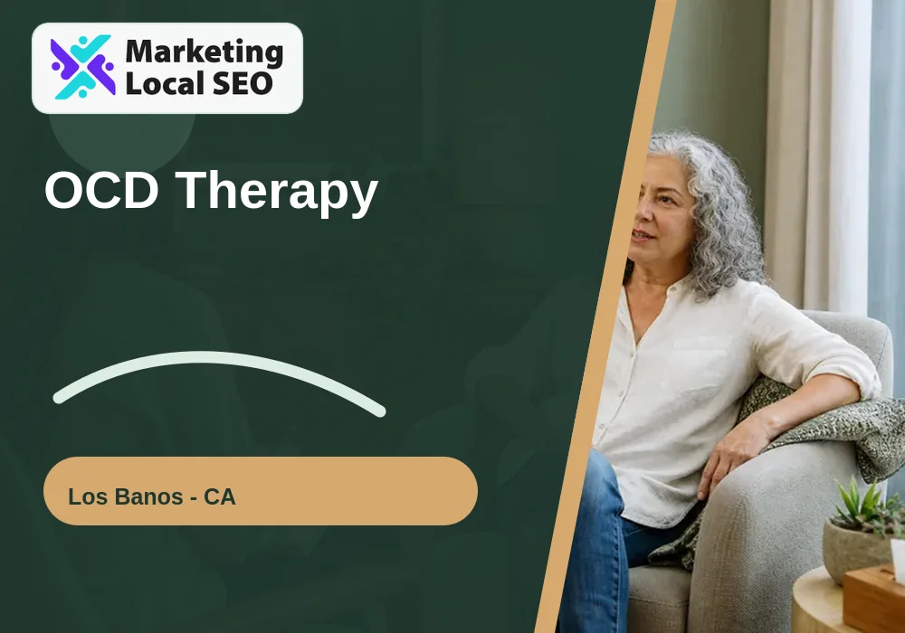 OCD Therapy in Los Banos, CA