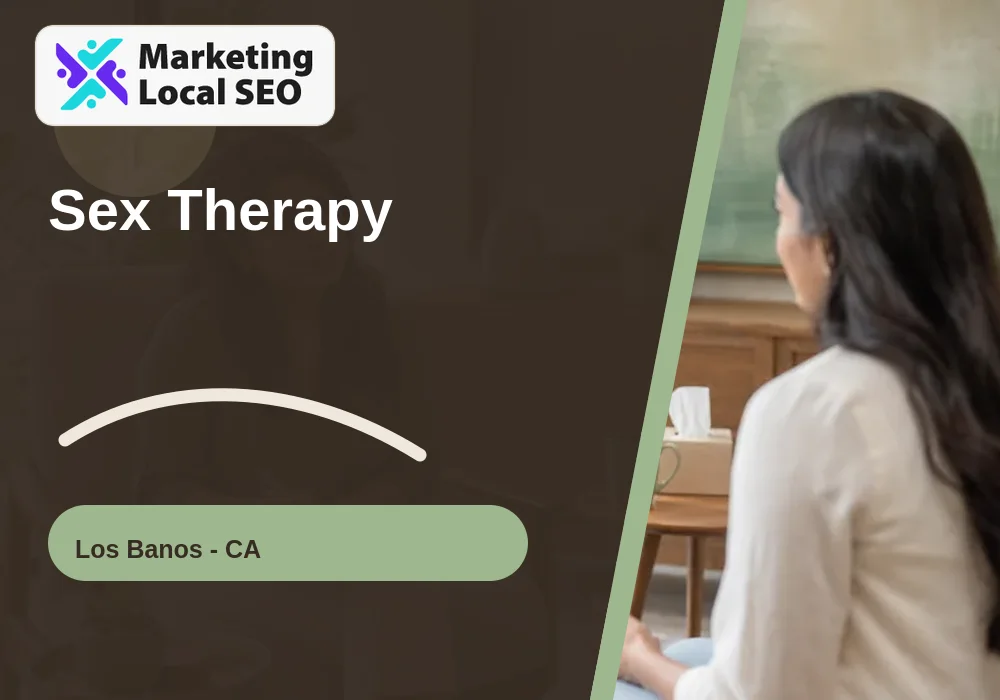 Sex Therapy in Los Banos, CA