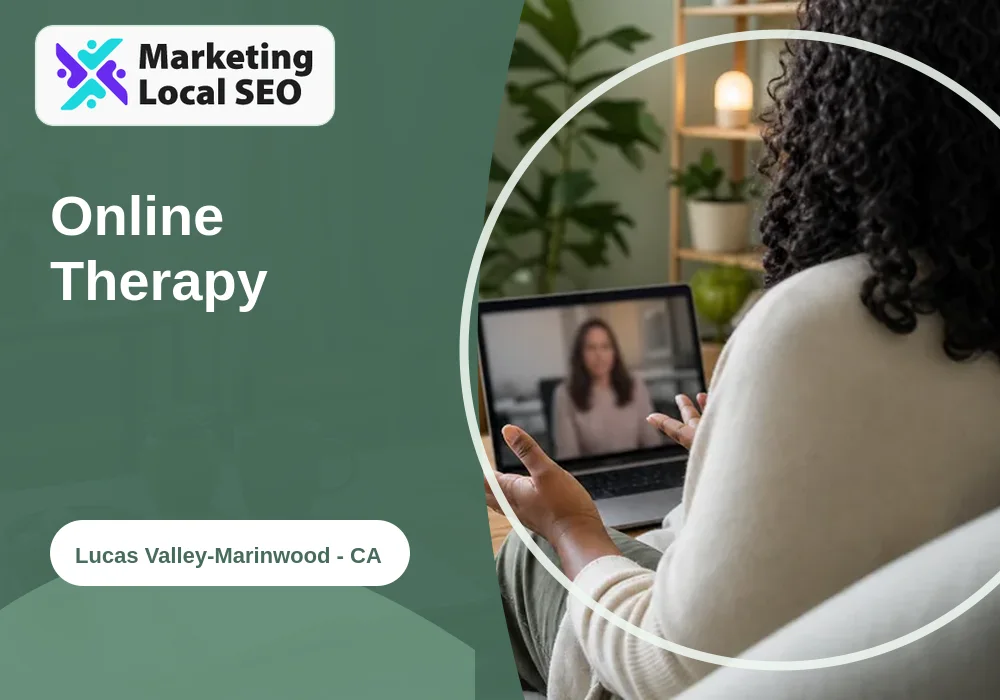 Online Therapy in Lucas Valley-Marinwood, CA