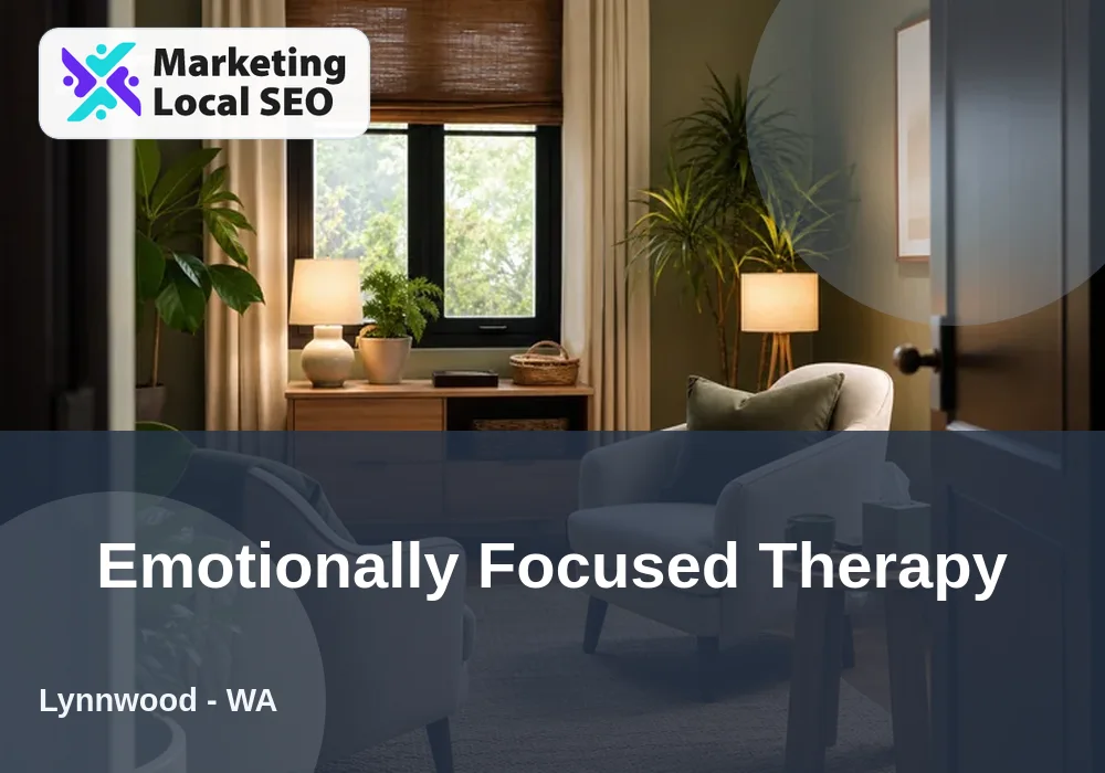 Emotionally Focused Therapy in Lynnwood, WA