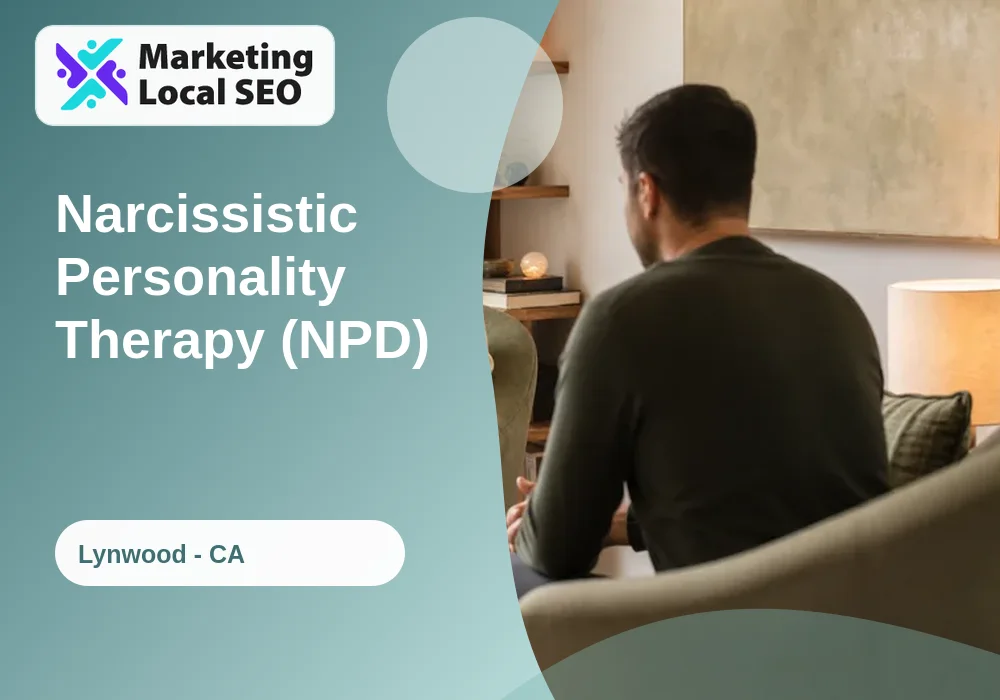 Narcissistic Personality Therapy (NPD) in Lynwood, CA