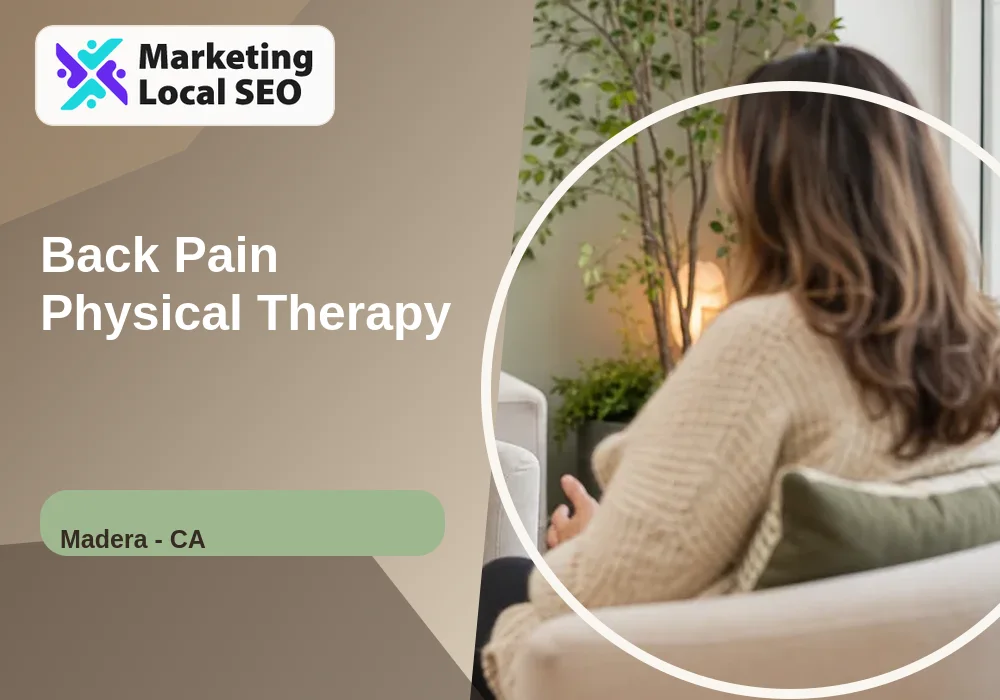 Back Pain Physical Therapy in Madera, CA