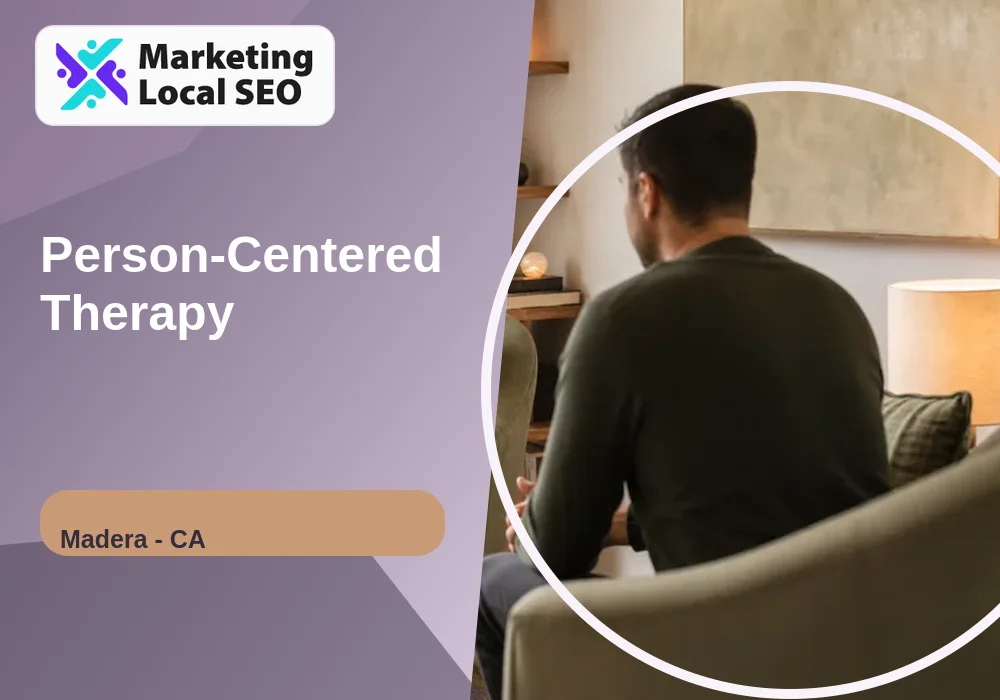 Person-Centered Therapy in Madera, CA