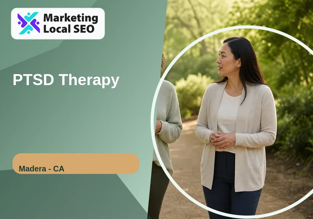 PTSD Therapy in Madera, CA