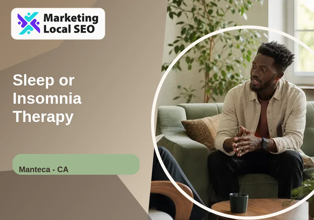 Sleep or Insomnia Therapy in Manteca, CA