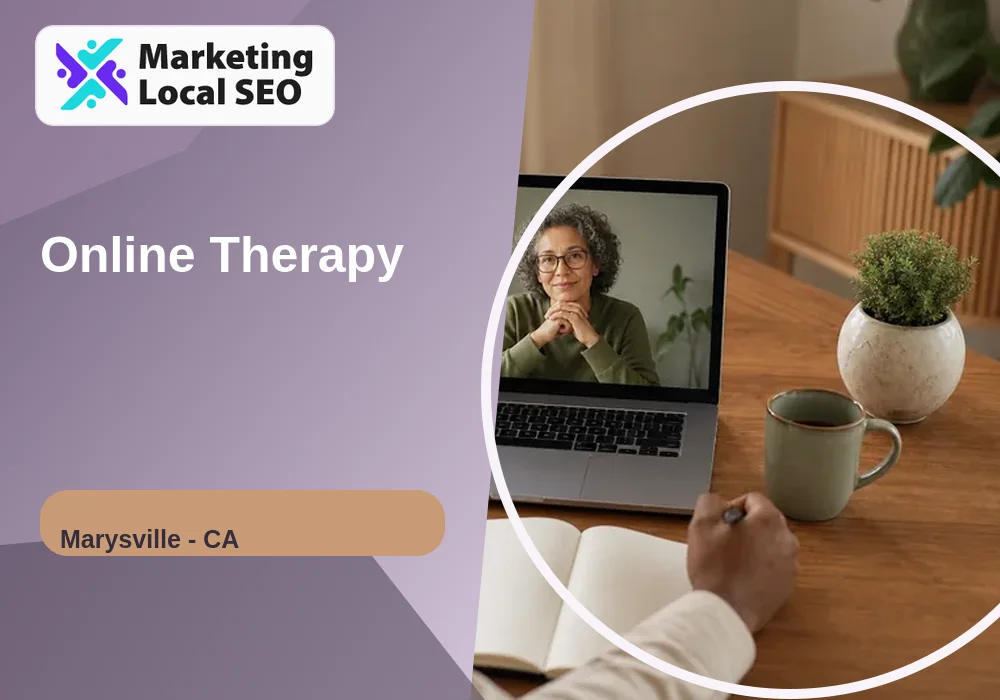 Online Therapy in Marysville, CA