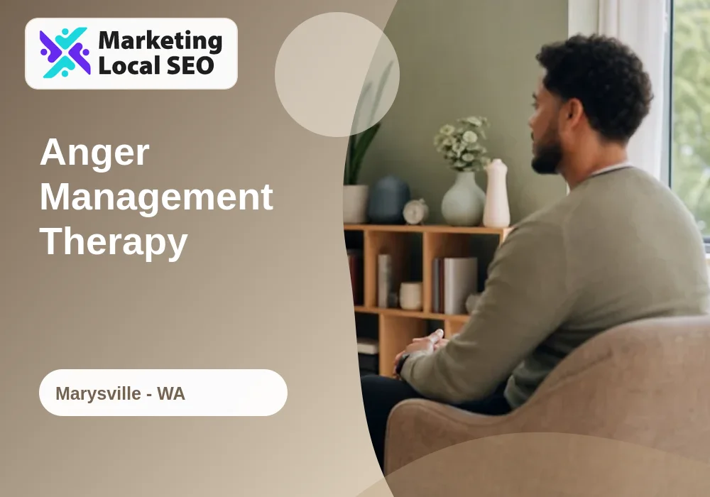 Anger Management Therapy in Marysville, WA