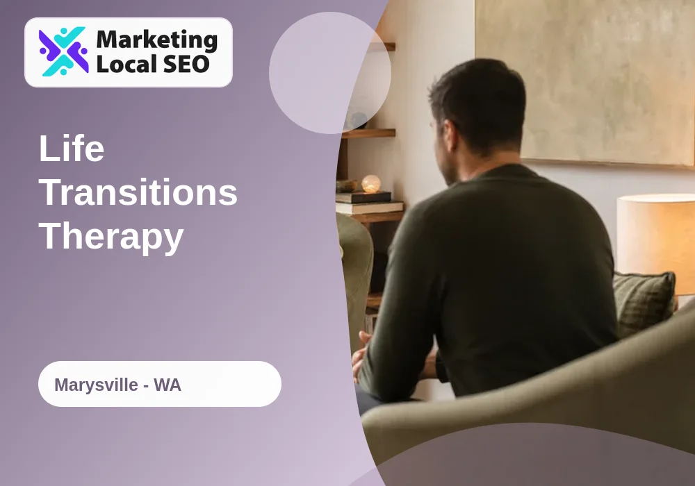 Life Transitions Therapy in Marysville, WA