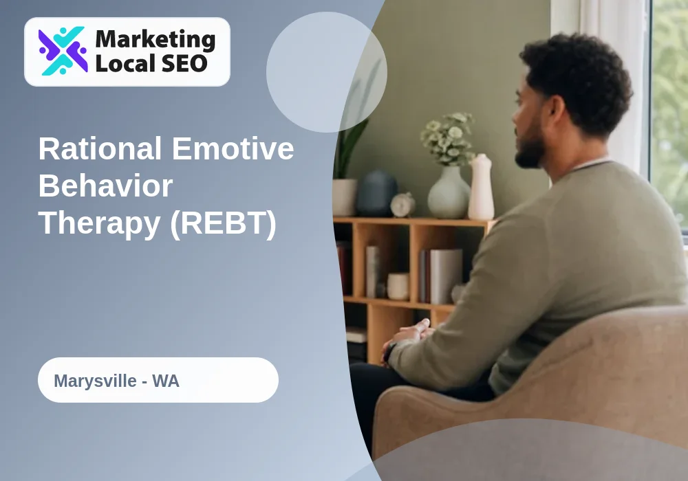 Rational Emotive Behavior Therapy (REBT) in Marysville, WA