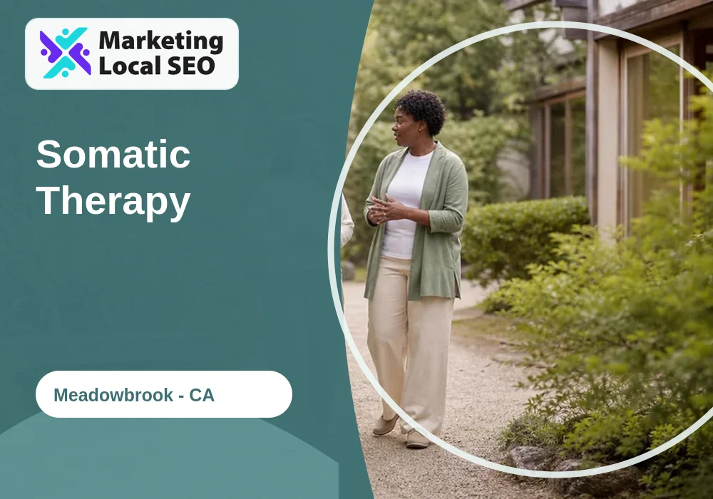 Somatic Therapy in Meadowbrook, CA