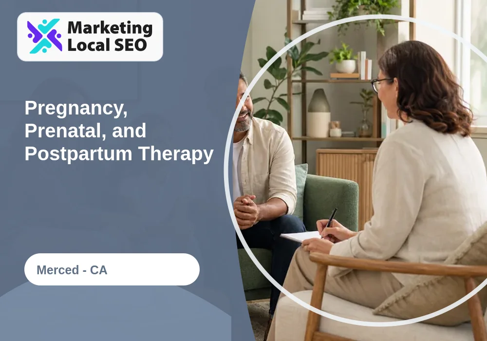 Pregnancy, Prenatal, and Postpartum Therapy in Merced, CA