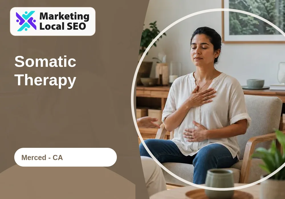 Somatic Therapy in Merced, CA