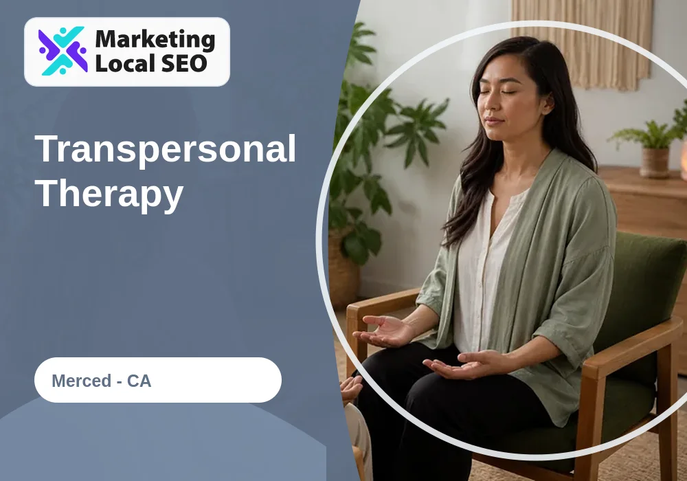 Transpersonal Therapy in Merced, CA