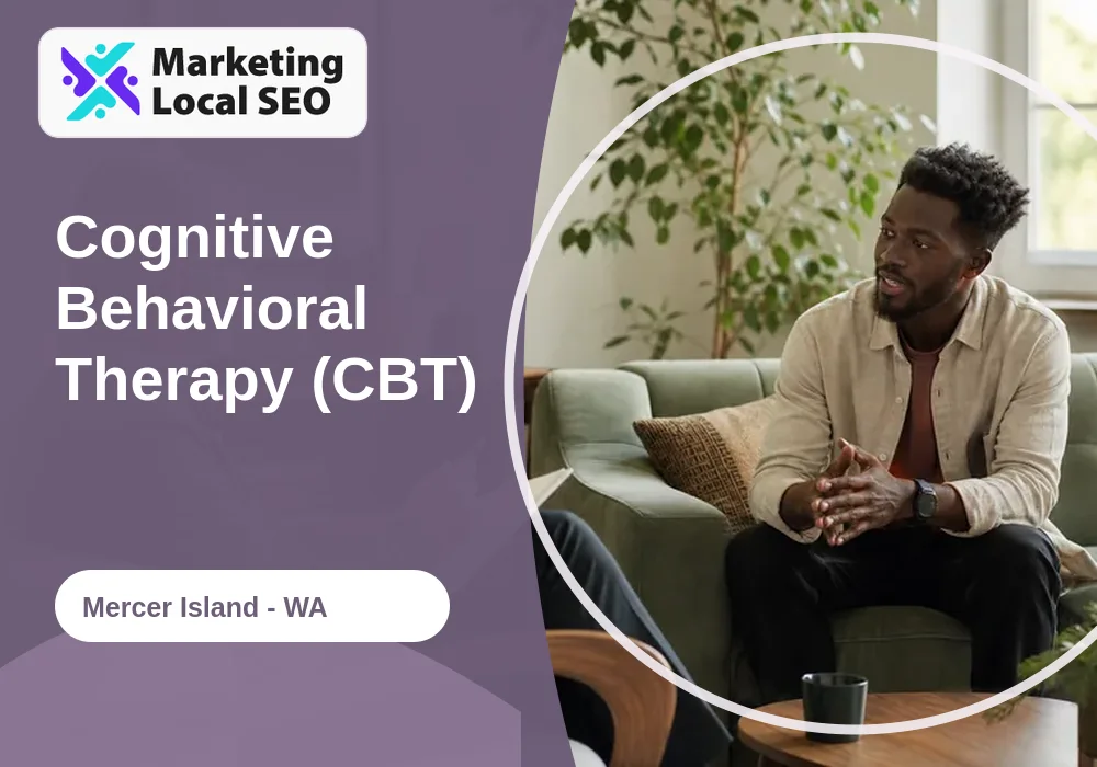 Cognitive Behavioral Therapy (CBT) in Mercer Island, WA