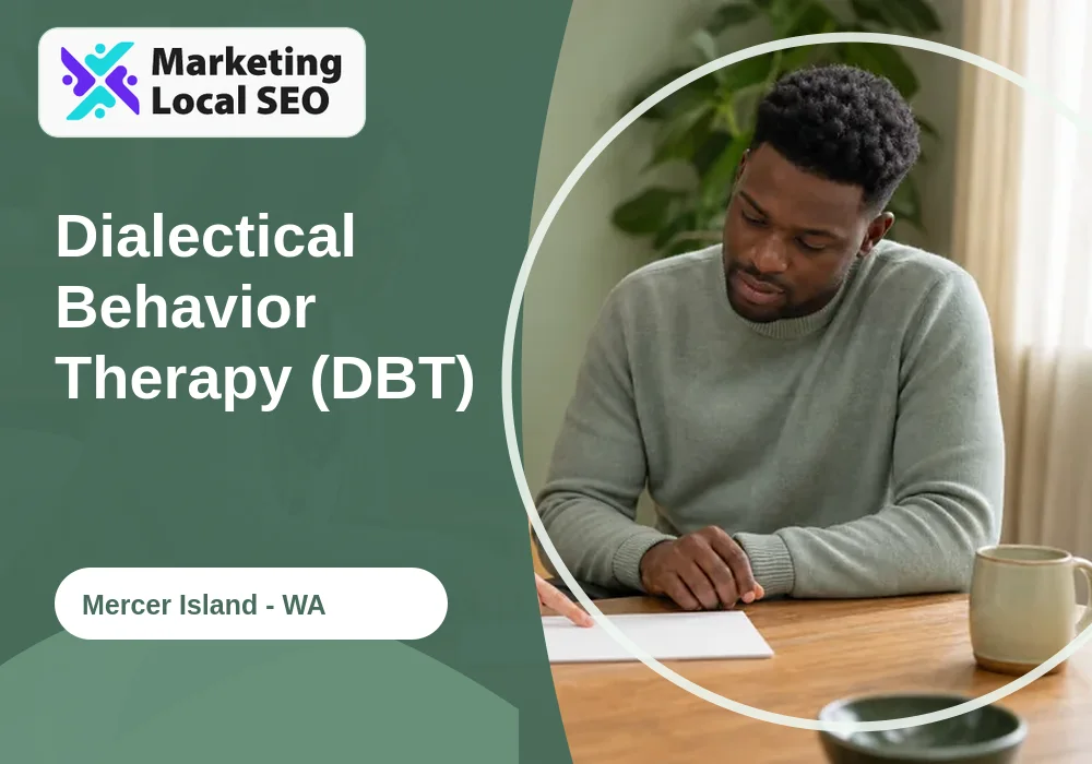 Dialectical Behavior Therapy (DBT) in Mercer Island, WA