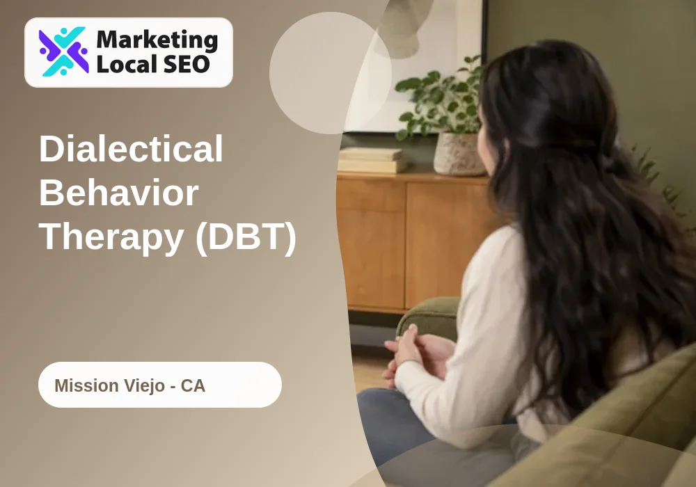 Dialectical Behavior Therapy (DBT) in Mission Viejo, CA