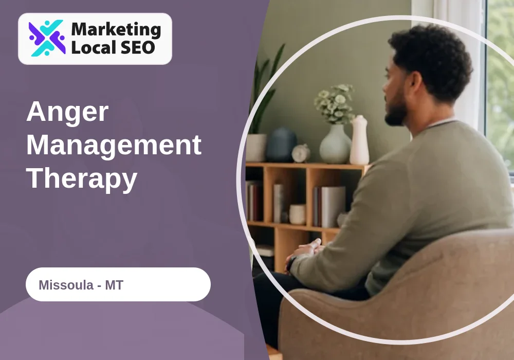 Anger Management Therapy in Missoula, MT