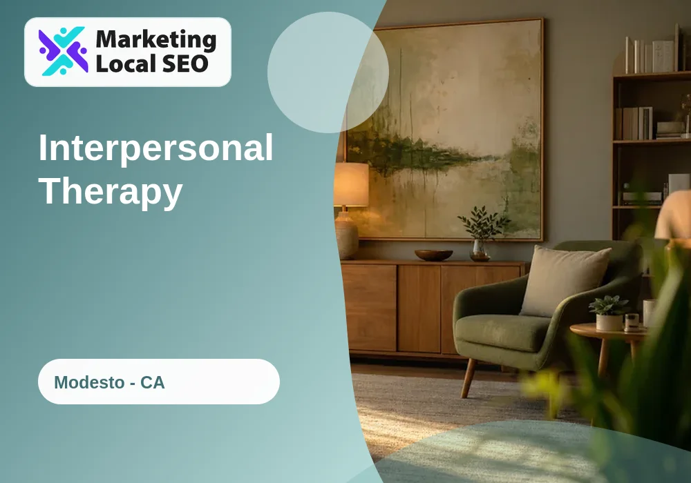 Interpersonal Therapy in Modesto, CA