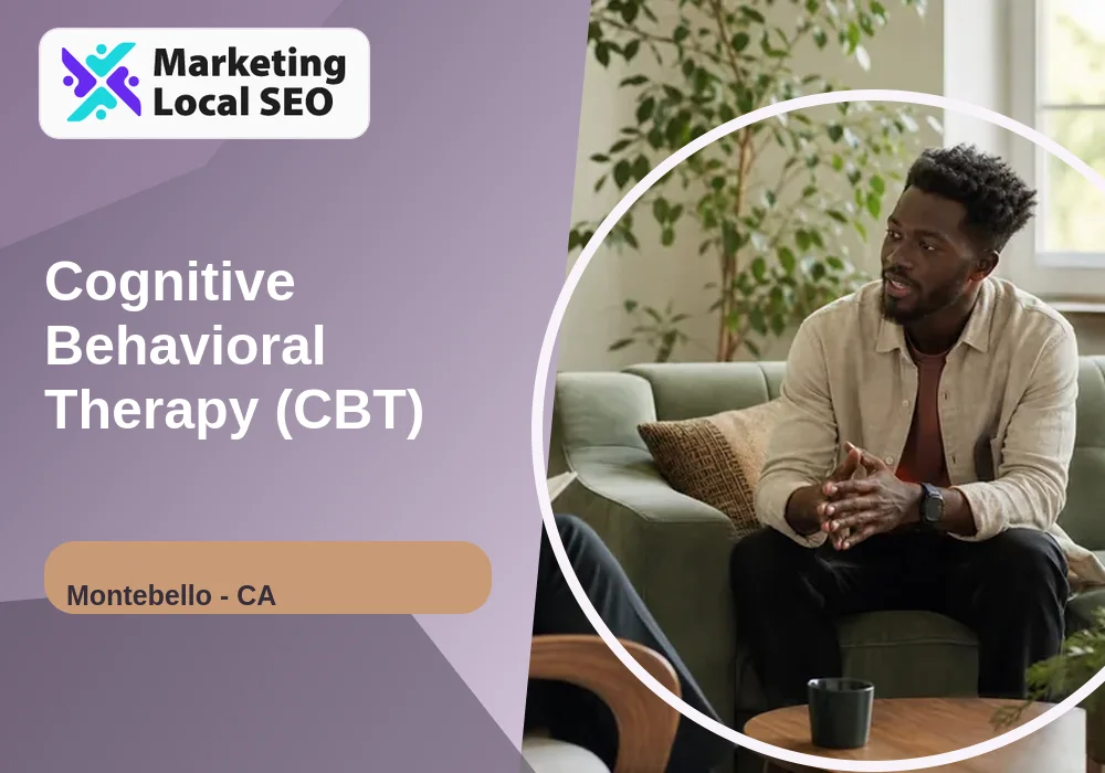 Cognitive Behavioral Therapy (CBT) in Montebello, CA