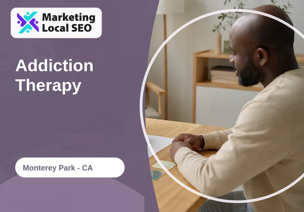 Addiction Therapy in Monterey Park, CA