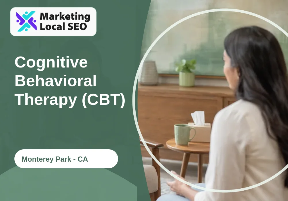 Cognitive Behavioral Therapy (CBT) in Monterey Park, CA