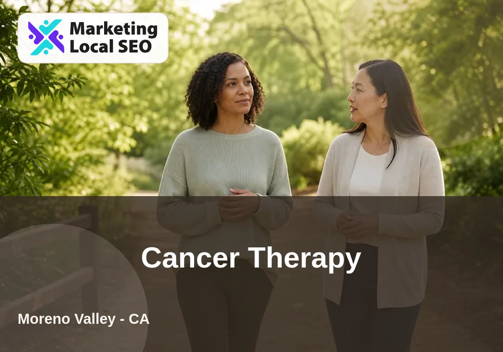 Cancer Therapy in Moreno Valley, CA