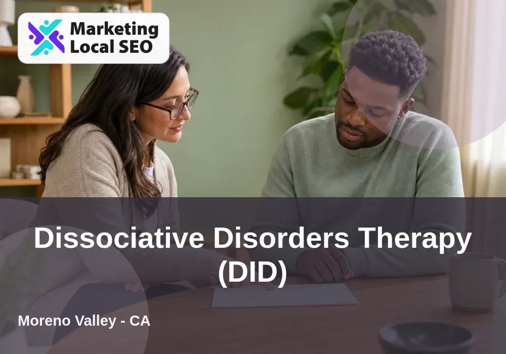 Dissociative Disorders Therapy (DID) in Moreno Valley, CA