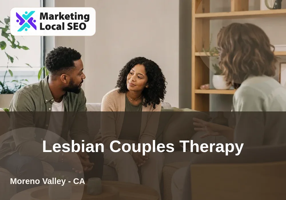 Lesbian Couples Therapy in Moreno Valley, CA