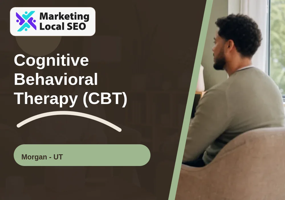 Cognitive Behavioral Therapy (CBT) in Morgan, UT