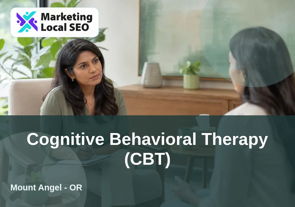 Cognitive Behavioral Therapy (CBT) in Mount Angel, OR