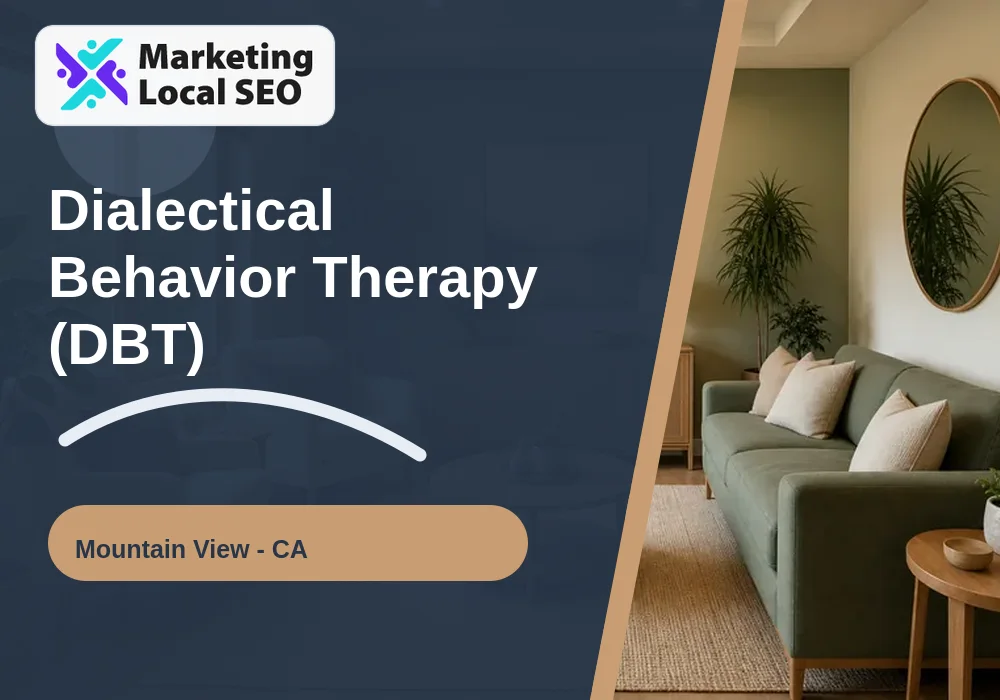 Dialectical Behavior Therapy (DBT) in Mountain View, CA