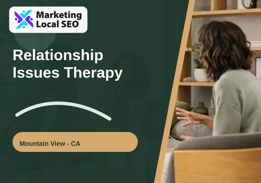 Relationship Issues Therapy in Mountain View, CA