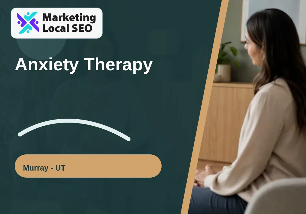 Anxiety Therapy in Murray, UT