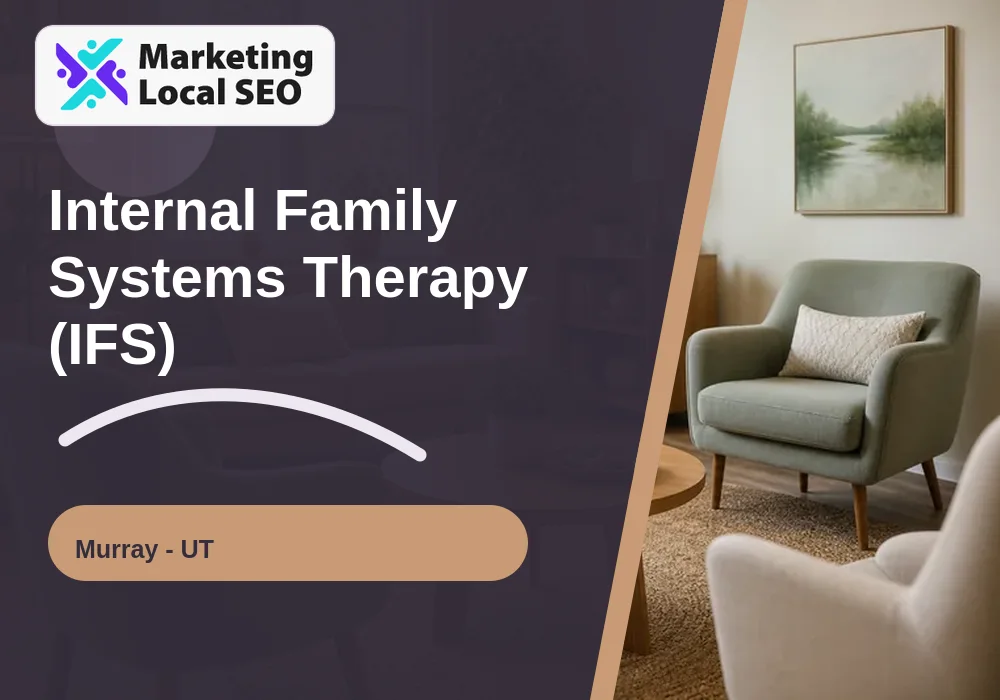 Internal Family Systems Therapy (IFS) in Murray, UT
