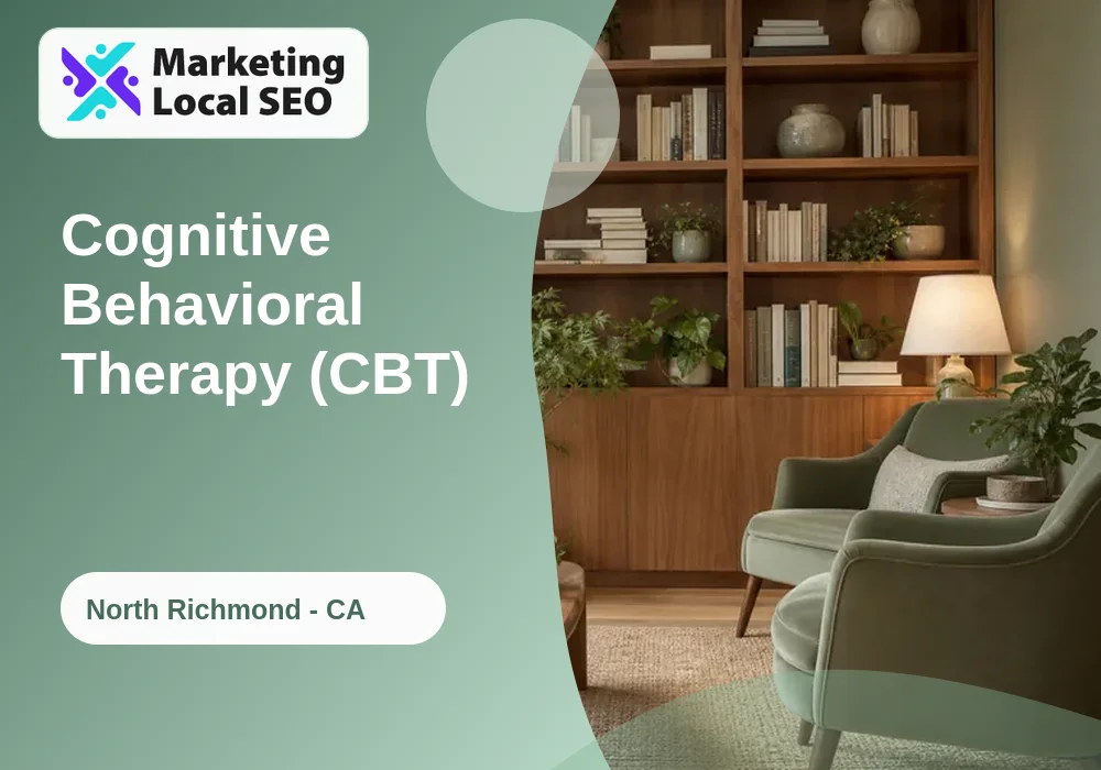 Cognitive Behavioral Therapy (CBT) in North Richmond, CA