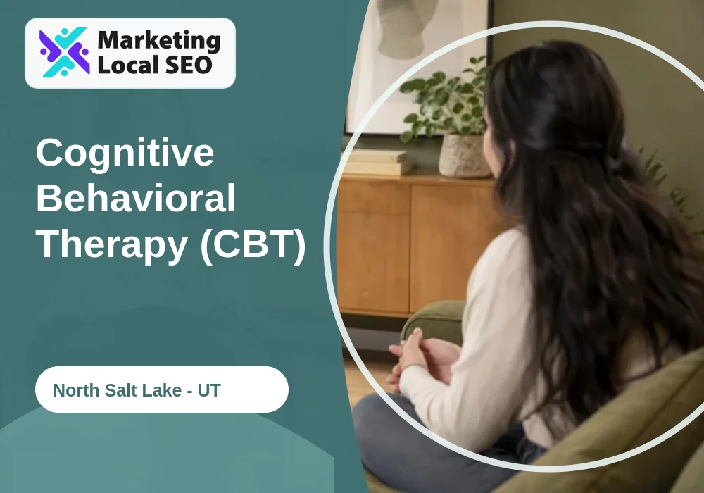 Cognitive Behavioral Therapy (CBT) in North Salt Lake, UT
