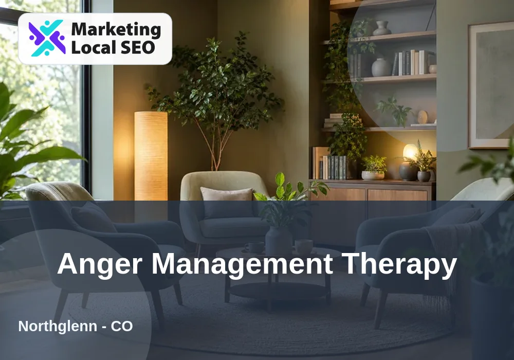 Anger Management Therapy in Northglenn, CO