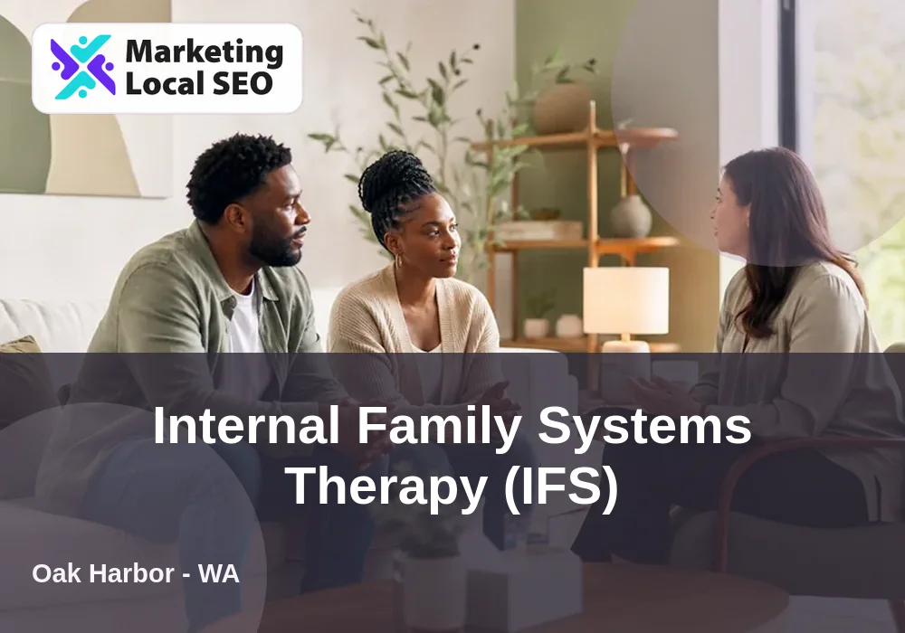 Internal Family Systems Therapy (IFS) in Oak Harbor, WA