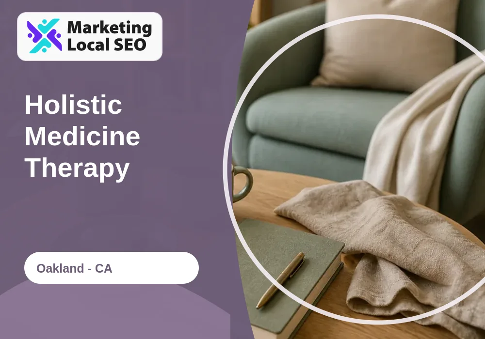 Holistic Medicine Therapy in Oakland, CA