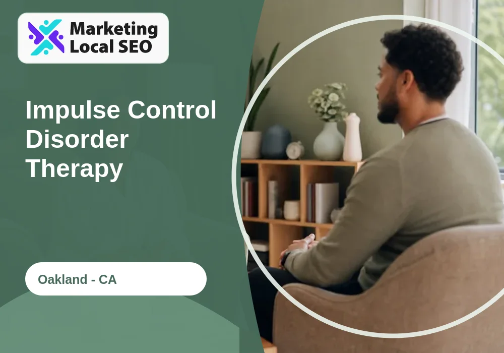 Impulse Control Disorder Therapy in Oakland, CA