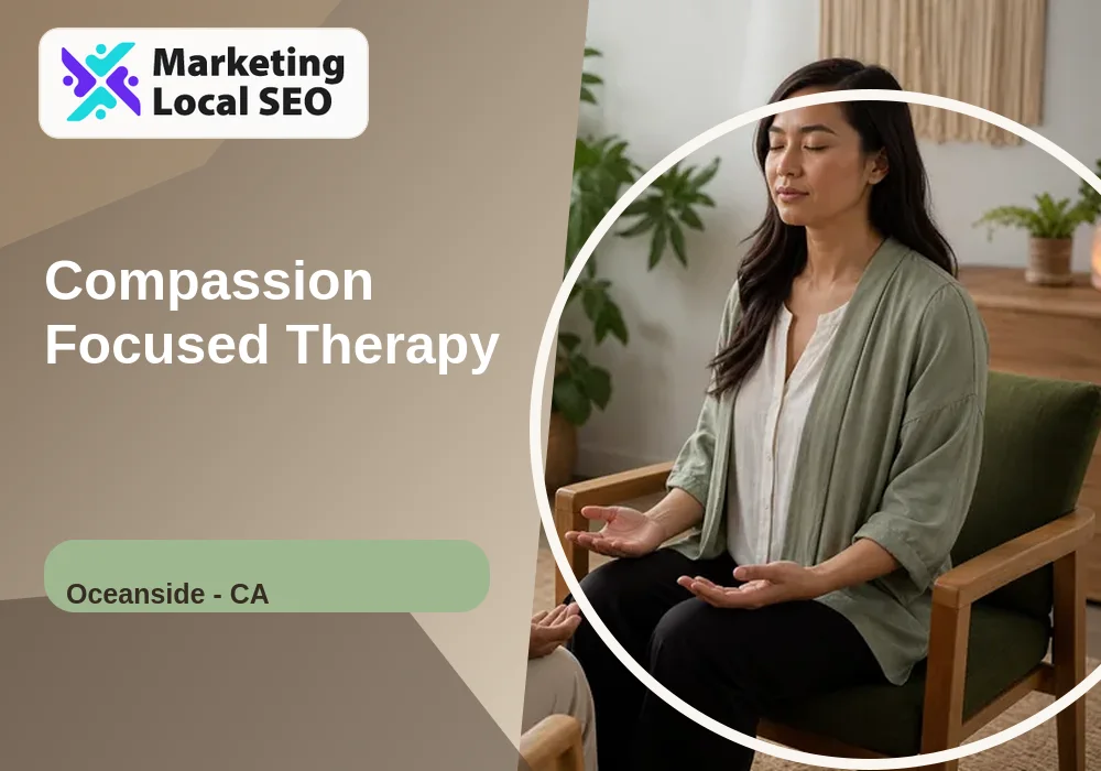 Compassion Focused Therapy in Oceanside, CA