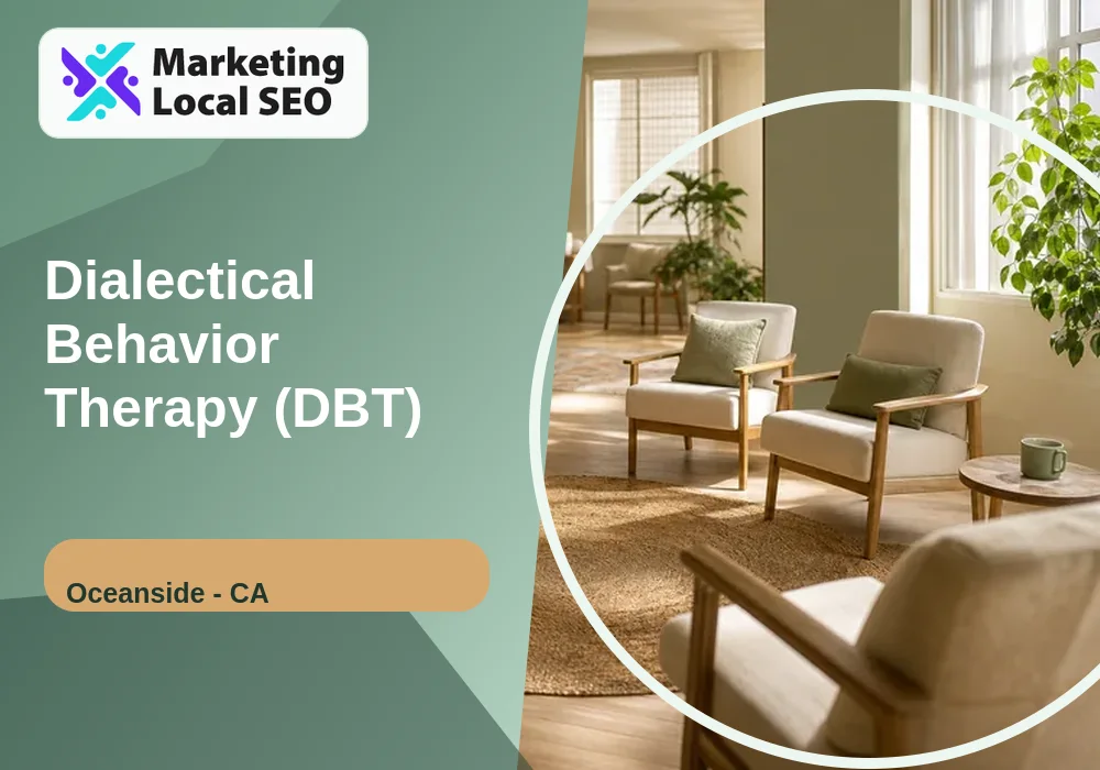 Dialectical Behavior Therapy (DBT) in Oceanside, CA