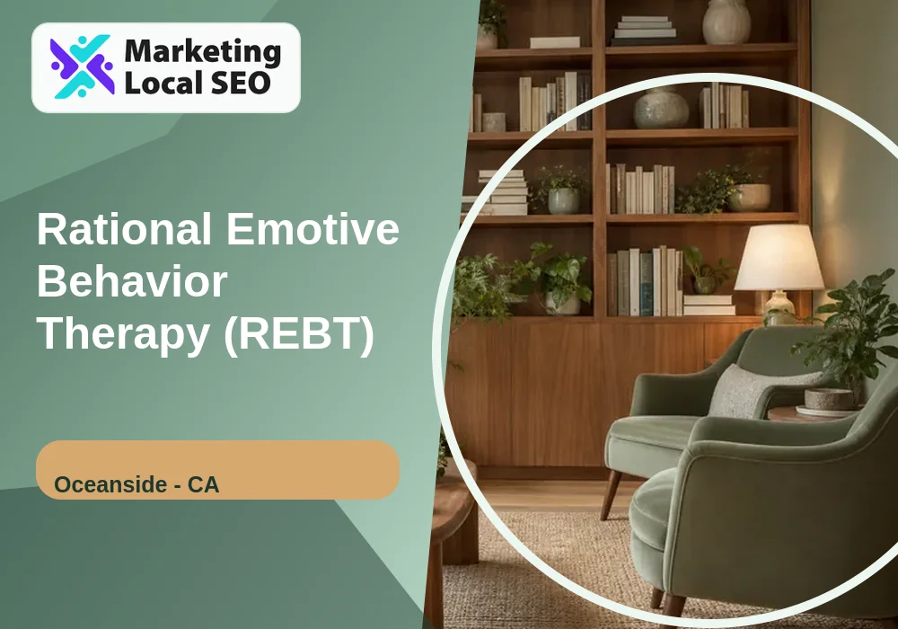 Rational Emotive Behavior Therapy (REBT) in Oceanside, CA